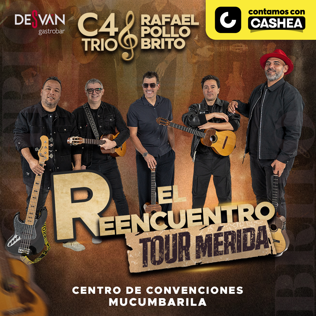 C4 Trío & Rafael Pollo Brito Tour “El Reencuentro” Mérida 🇻🇪