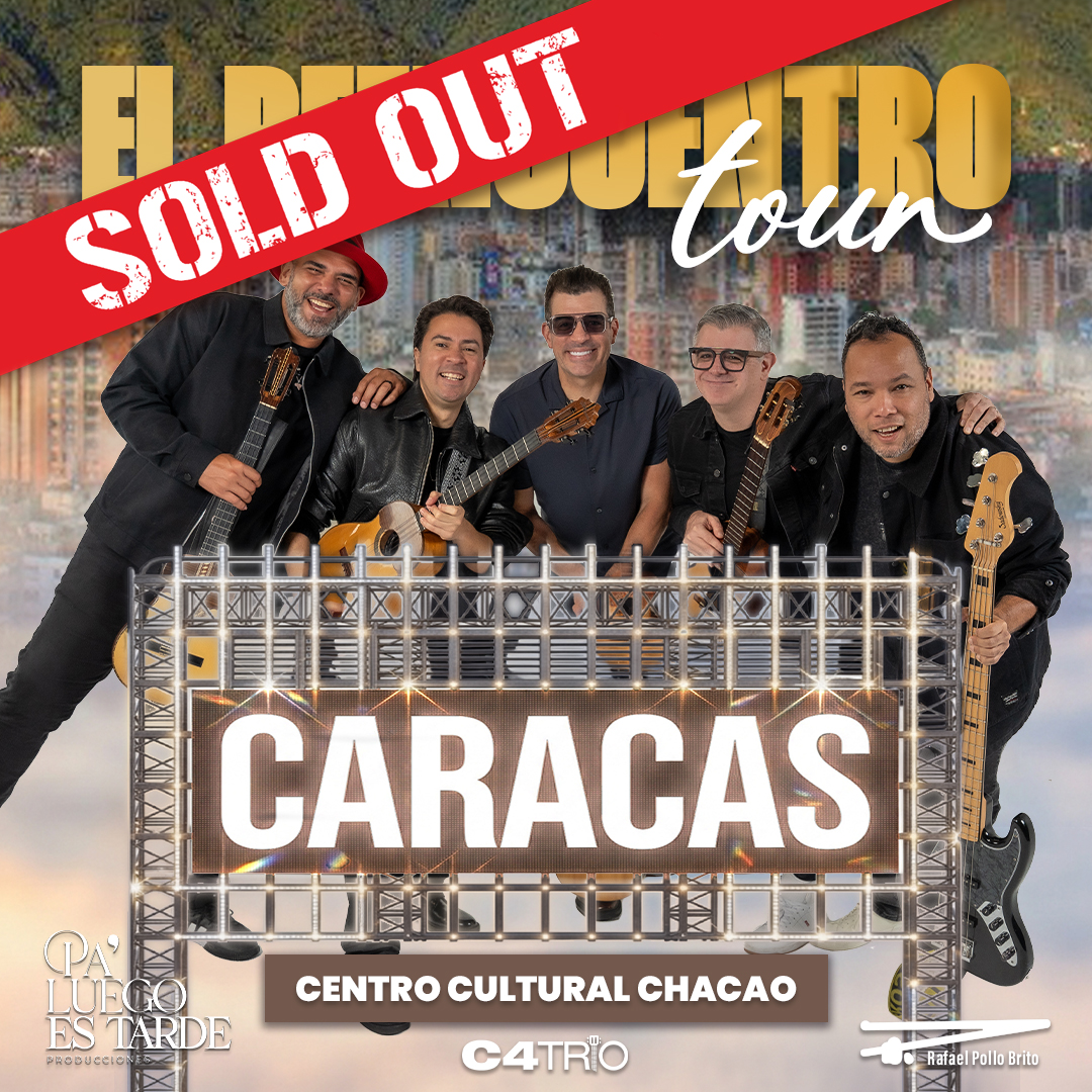 C4 Trío & Rafael Pollo Brito  Tour “El Reencuentro” Caracas