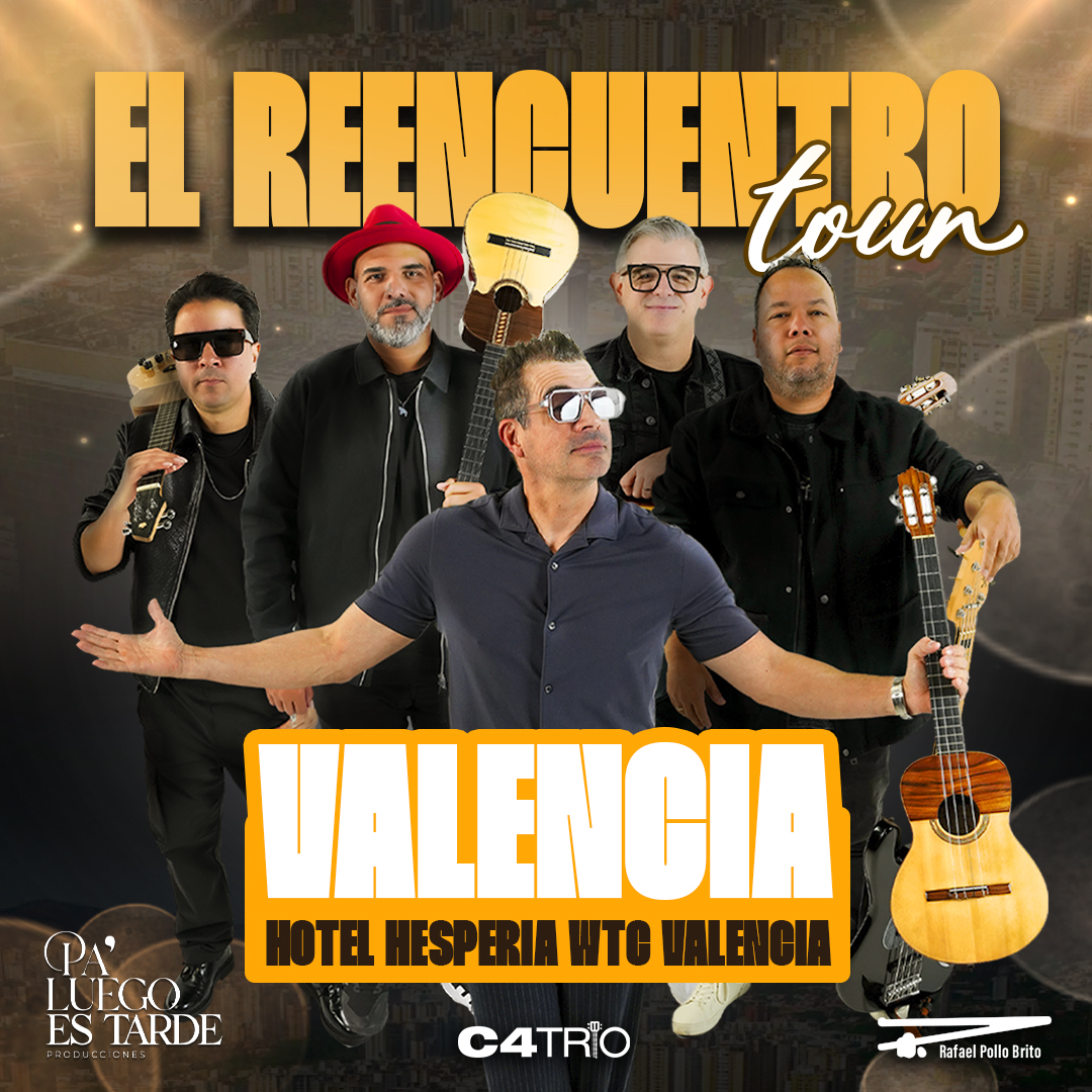 C4 Trío & Rafael Pollo Brito  Tour “El Reencuentro” Valencia
